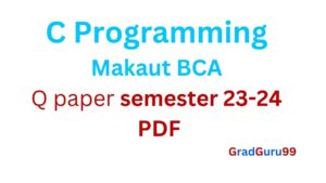 Read more about the article Programming for Problem Solving through C – semester paper 2023-2024 for MAKAUT BCA  [PDF download]